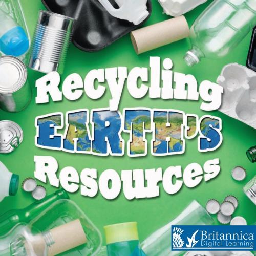Cover of the book Recycling Earth's Resources by Barbara Webb, Britannica Digital Learning