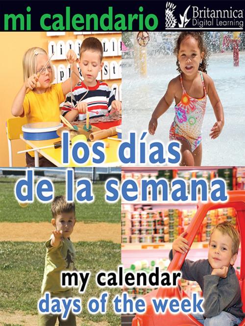 Cover of the book Mi calendario: Los días de la semana (My Calendar: Days of the Week) by Luana K. Mitten, Britannica Digital Learning