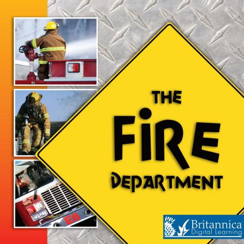 Cover of the book The Fire Department by David and Patricia Armentrout, Britannica Digital Learning