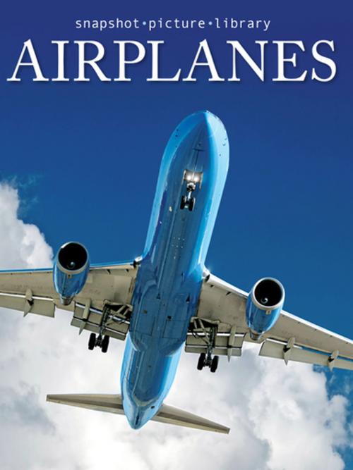 Cover of the book Airplanes by Snapshot Picture Library, Weldon Owen