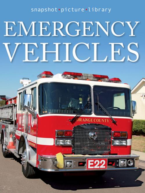 Cover of the book Emergency Vehicles by Snapshot Picture Library, Weldon Owen