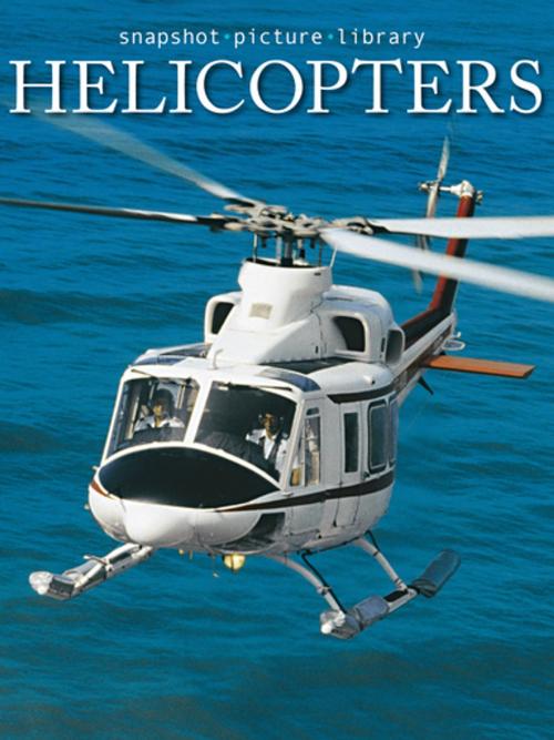 Cover of the book Helicopters by Snapshot Picture Library, Weldon Owen