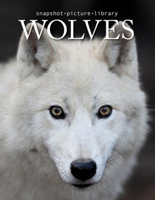 Cover of the book Wolves by Snapshot Picture Library, Weldon Owen