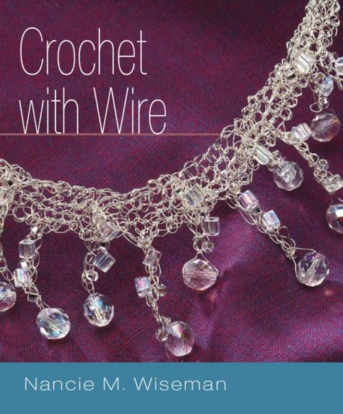 Cover of the book Crochet with Wire by Nancie M. Wiseman, F+W Media