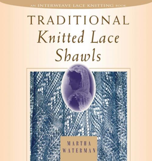 Cover of the book Traditional Knitted Lace Shawls by Martha Waterman Nichols, F+W Media