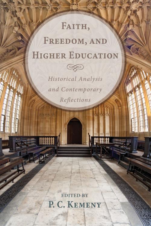Cover of the book Faith, Freedom, and Higher Education by , Wipf and Stock Publishers