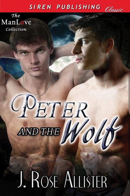 Cover of the book Peter and the Wolf by J. Rose Allister, Siren-BookStrand