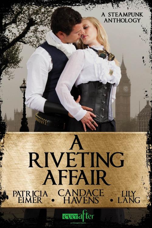 Cover of the book A Riveting Affair by Candace Havens, Lily Lang, Patricia Eimer, Entangled Publishing, LLC