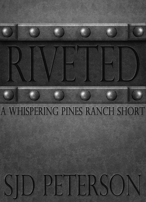 Cover of the book Riveted by SJD Peterson, Dreamspinner Press
