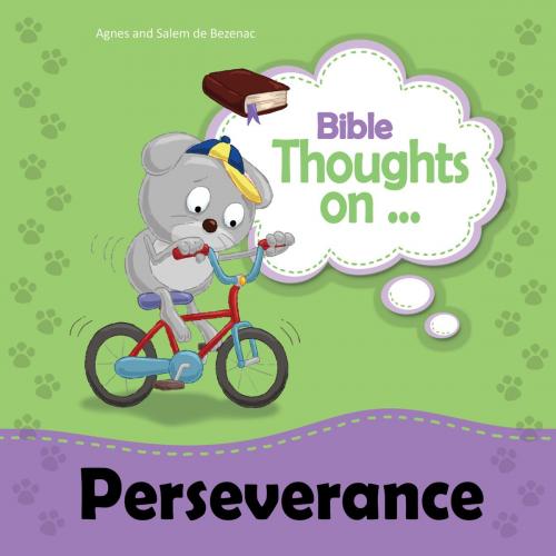 Cover of the book Bible Thoughts on Perseverance by Agnes de Bezenac, Salem de Bezenac, iCharacter.org