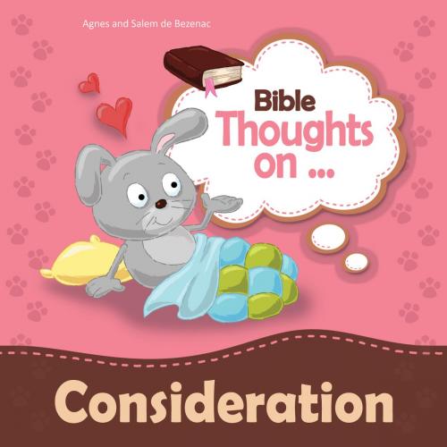 Cover of the book Bible Thoughts on Consideration by Agnes de Bezenac, Salem de Bezenac, iCharacter.org