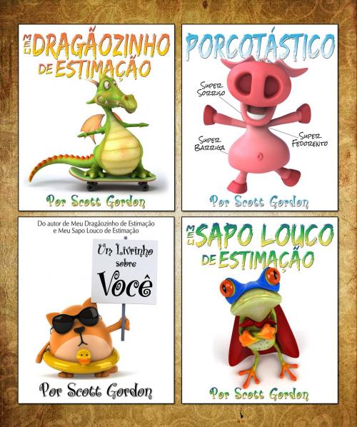 Cover of the book Quatro Fantásticas Histórias para Adormecer para Crianças dos 3-5 by Scott Gordon, S.E. Gordon