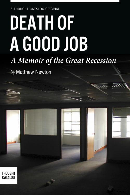 Cover of the book Death of a Good Job by Matthew Newton, Thought Catalog