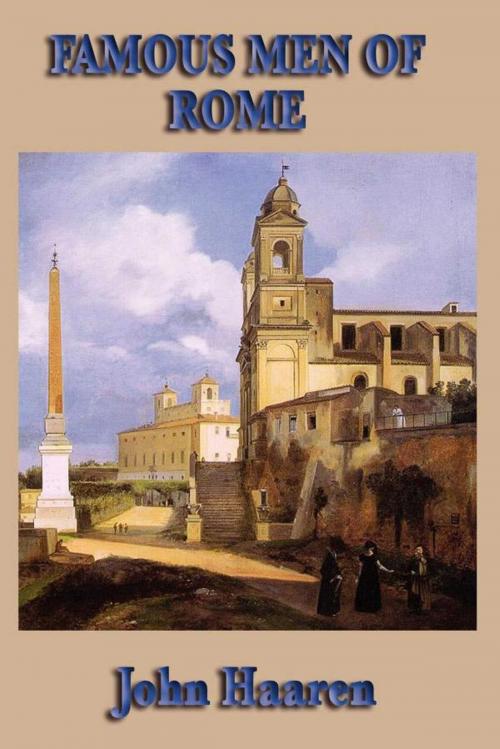 Cover of the book Famous Men of Rome by John Haaren, Start Publishing LLC