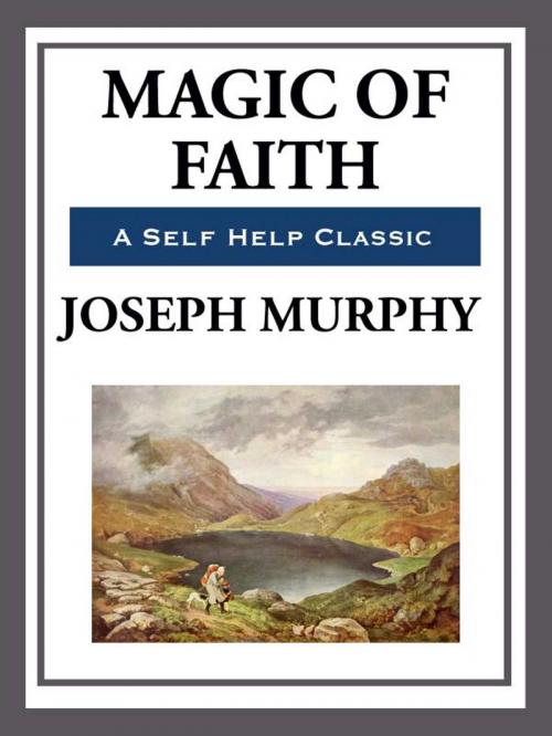 Cover of the book Magic of Faith by Joseph Murphy, Start Publishing LLC