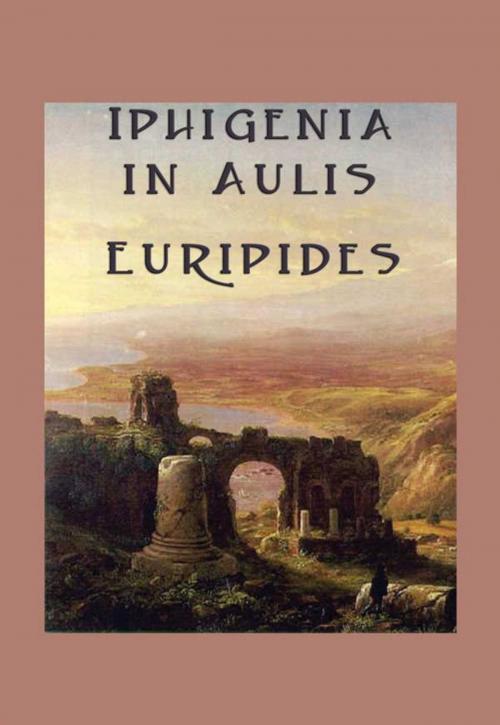 Cover of the book Iphigenia in Aulis by Euripides, Start Publishing LLC