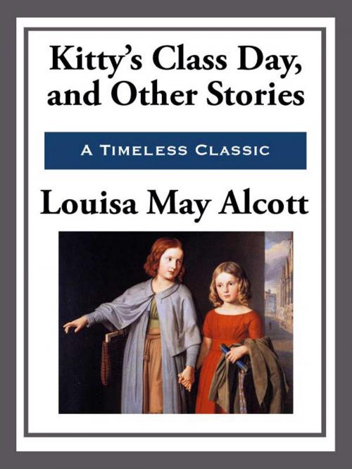 Cover of the book Kitty's Class Day by Louisa May Alcott, Start Publishing LLC