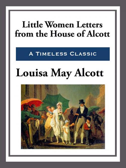 Cover of the book Little Women Letters from the House of Alcott by Louisa May Alcott, Start Publishing LLC