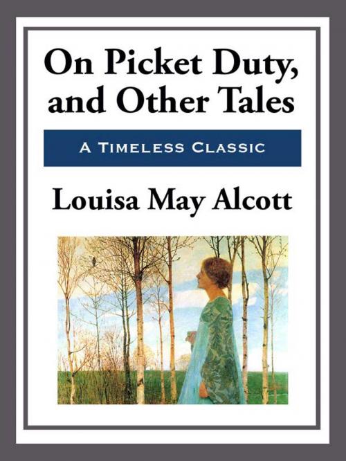 Cover of the book On Picket Duty and Other Tales by Louisa May Alcott, Start Publishing LLC