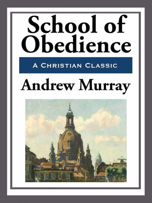 Cover of the book School of Obedience by Andrew Murray, Start Publishing LLC