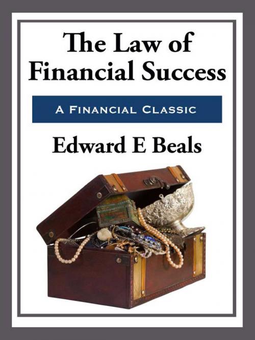 Cover of the book The Law of Financial Success by Edward E. Beals, Start Publishing LLC