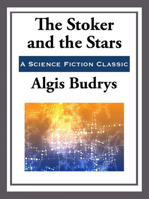 Cover of the book The Stoker and the Stars by Algis Budrys, Start Publishing LLC