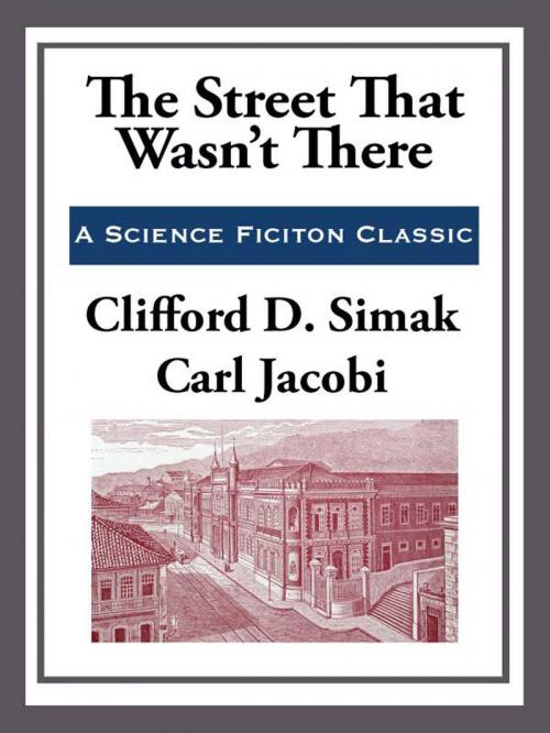 Cover of the book The Street That Wasn't There by Clifford D. Simak, Start Publishing LLC