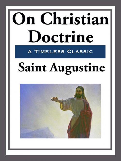 Cover of the book On Christian Doctrine by Saint Augustine, Start Publishing LLC