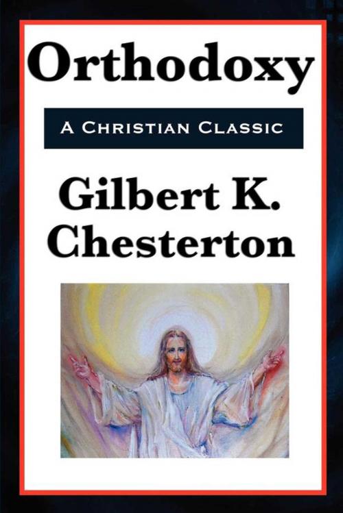 Cover of the book Orthodoxy by Gilbert K. Chesterton, Start Publishing LLC