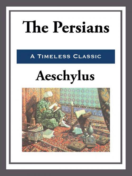 Cover of the book The Persians by Aeschylus, Start Publishing LLC