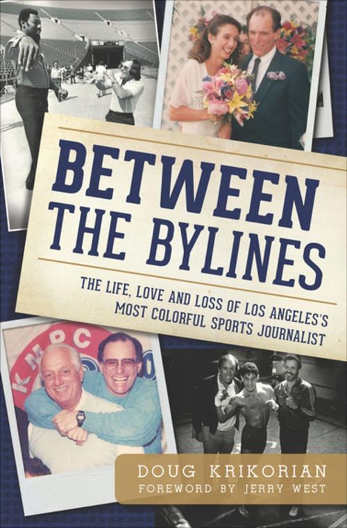 Cover of the book Between the Bylines by Doug Krikorian, Arcadia Publishing