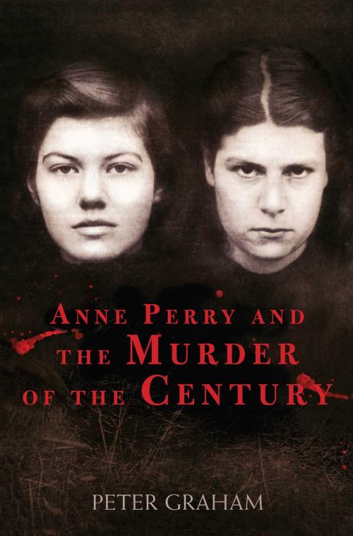 Cover of the book Anne Perry and the Murder of the Century by Peter Graham, Skyhorse