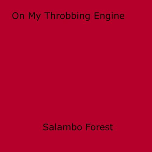 Cover of the book On My Throbbing Engine by Salambo Forest, Disruptive Publishing