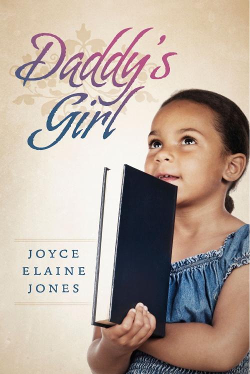 Cover of the book Daddy's Girl by Joyce Elaine Jones, BookBaby