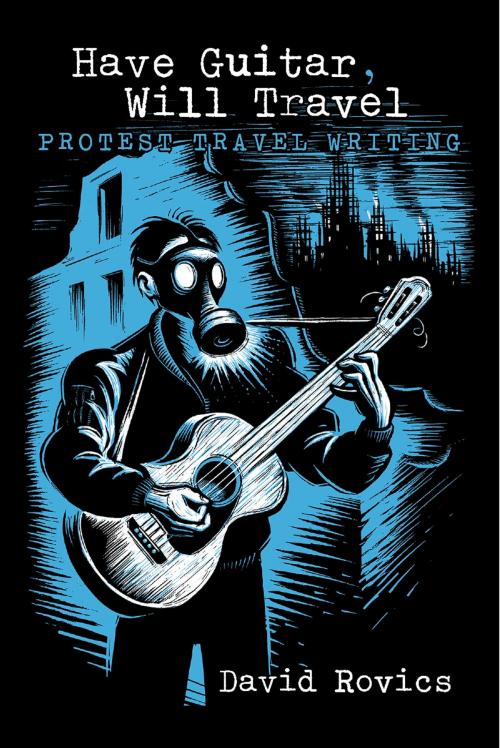 Cover of the book Have Guitar, Will Travel by David Rovics, BookBaby