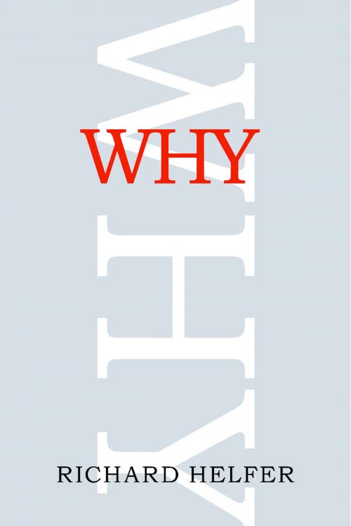 Cover of the book Why by Richard Helfer, BookBaby