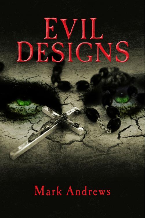 Cover of the book Evil Designs by Mark Andrews, BookBaby