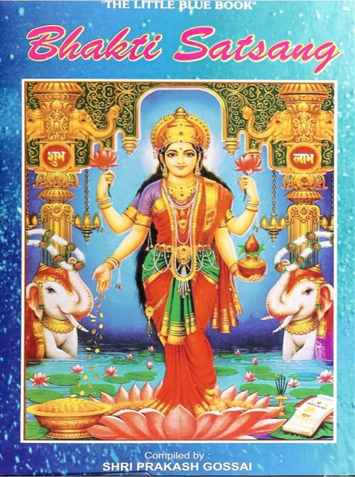 Cover of the book Bhakti Satsang by Shri Prakash Gossai, BookBaby