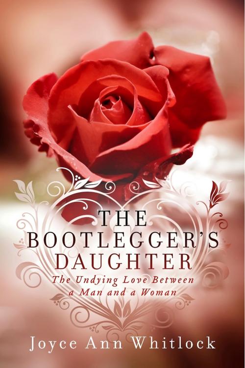 Cover of the book The Bootlegger's Daughter by Joyce Ann Whitlock, BookBaby