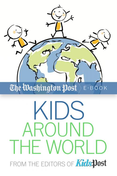 Cover of the book Kids Around the World by The Washington Post, Diversion Books