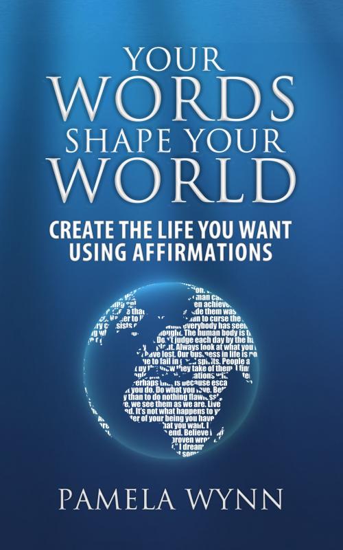 Cover of the book Your Words Shape Your World by Pamela Wynn, Empowerment Nation