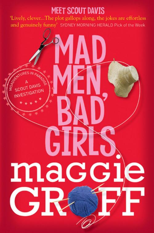 Cover of the book Mad Men, Bad Girls: A Scout Davis Investigation 1 by Maggie Groff, Pan Macmillan Australia