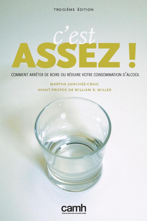 Cover of the book C'est Assez! by Martha Sanchez-Craig, Ph.D, Centre for Addiction and Mental Health