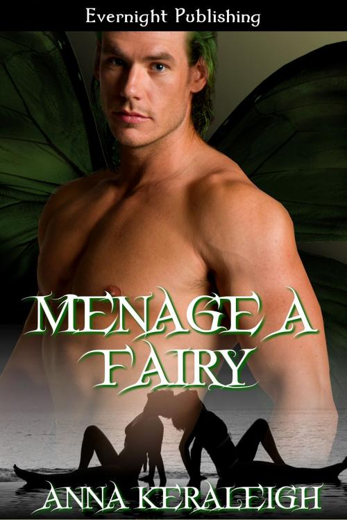 Cover of the book Menage a Fairy by Anna Keraleigh, Evernight Publishing