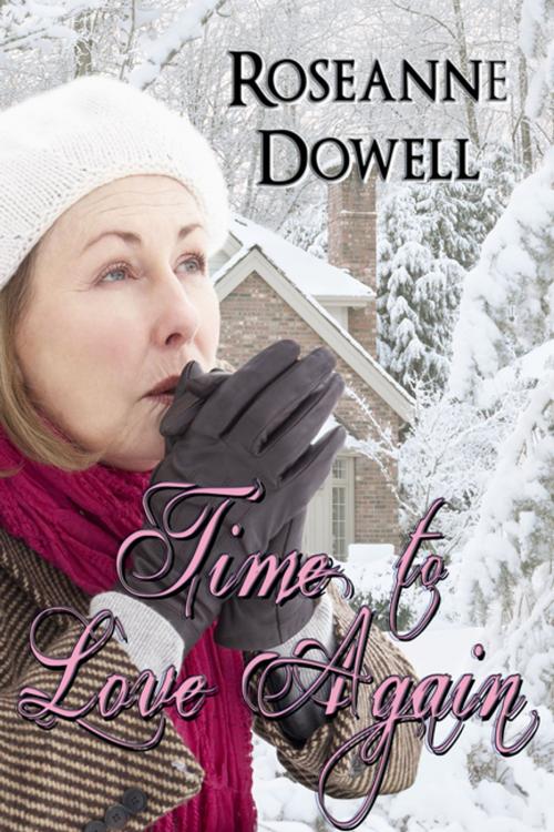 Cover of the book Time to Love Again by Roseanne Dowell, BWL Publishing Inc.