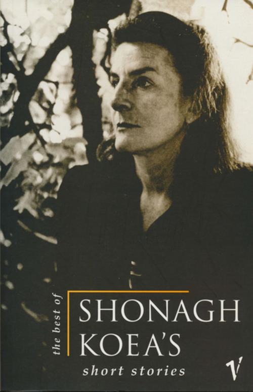Cover of the book The Best of Shonagh Koea's Short Stories by Shonagh Koea, Penguin Random House New Zealand