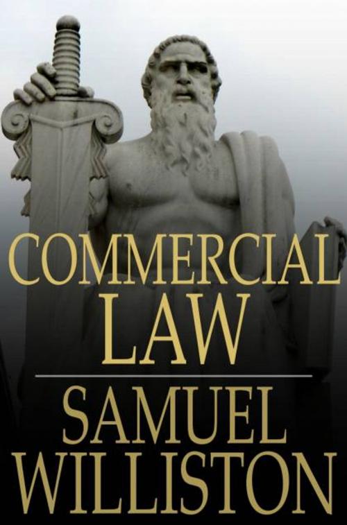 Cover of the book Commercial Law by Samuel Williston, Richard D. Currier, Richard W. Hill, The Floating Press