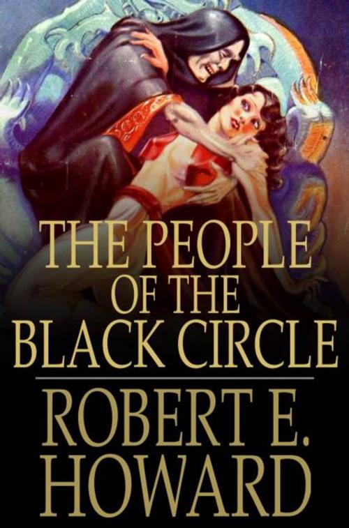 Cover of the book The People of the Black Circle by Robert E. Howard, The Floating Press