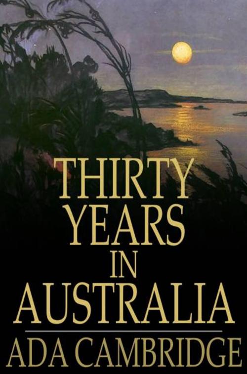 Cover of the book Thirty Years in Australia by Ada Cambridge, The Floating Press