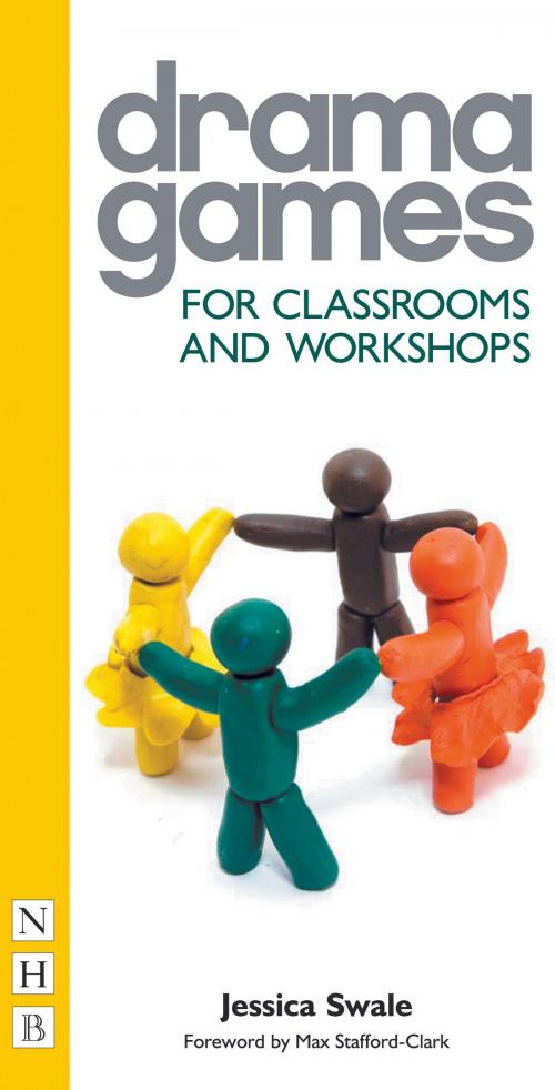 Cover of the book Drama Games for Classrooms and Workshops by Jessica Swale, Nick Hern Books